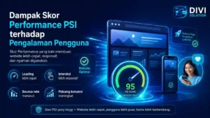 Dampak Skor Performance PSI terhadap Pengalaman Pengguna